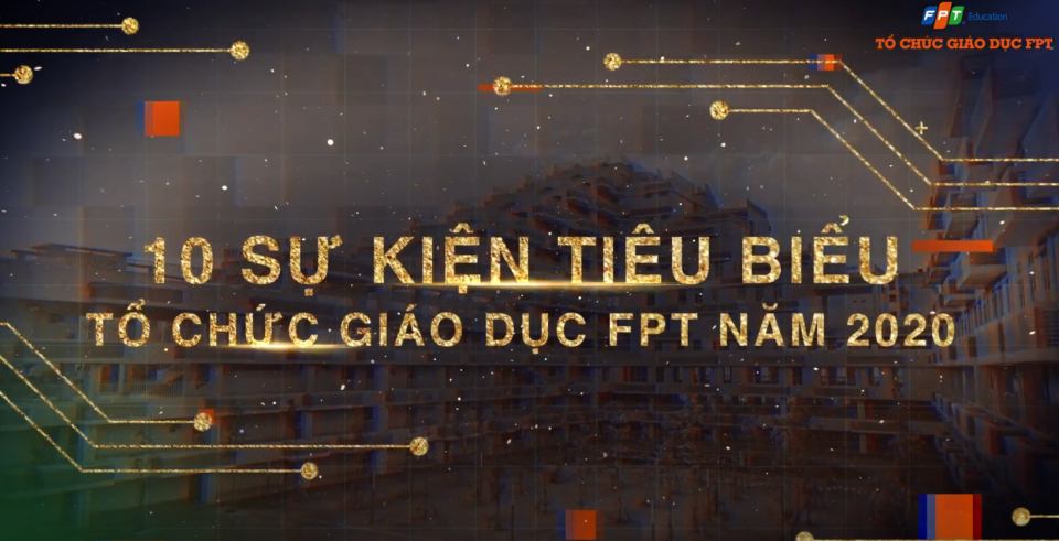 10 sự kiện tiêu biểu Tổ chức Giáo dục FPT năm 2020